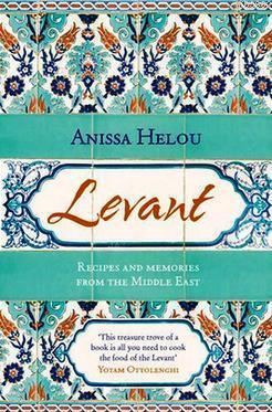 Levant: Recipes and memories from the Middle East