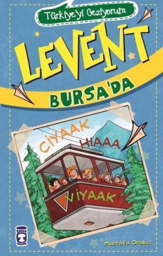 Levent Bursa'da - Türkiye'yi Geziyorum - 2