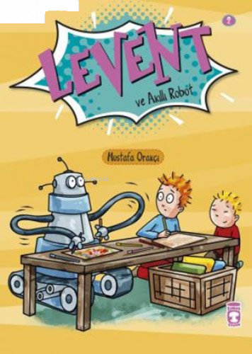 Levent İlk Okuma Kitaplarım 1;Levent ve Akıllı Robot