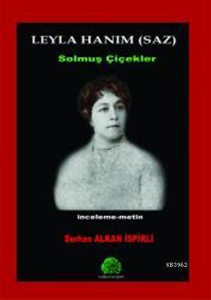 Leyla Hanım (saz); Solmuş Çiçekler