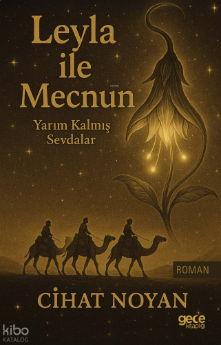 Leyla ile Mecnun;Yarım Kalmış Sevdalar