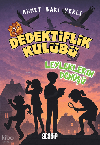 Leyleklerin Dönüşü;Dedektiflik Kulübü