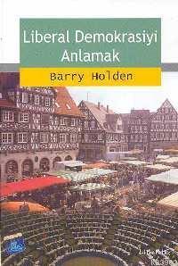 Liberal Demokrasiyi Anlamak