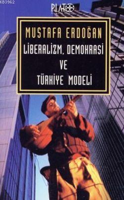Liberalizm, Demokrasi ve Türkiye Modeli