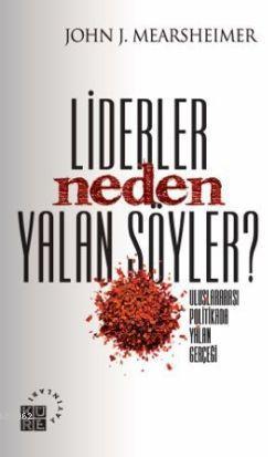 Lider Neden Yalan Söyler?; Uluslararası Politikada Yalan Gerçeği