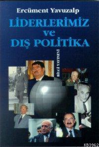 Liderlerimiz ve Dış Politika
