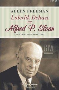 Liderlik Dehası ve Alfred P. Sloan
