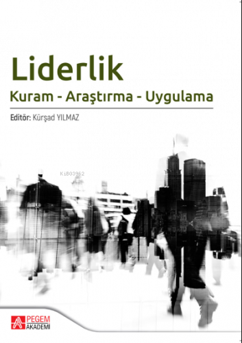 Liderlik;Kuram - Araştırma - Uygulama
