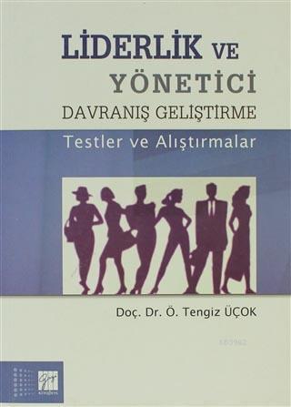 Liderlik ve Yönetici Davranış Geliştirme; Testler ve Alıştırmalar