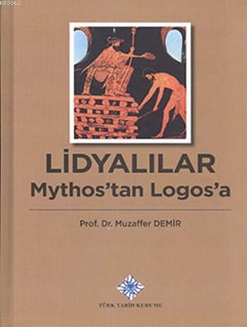 Lidyalılar: Mythos'tan Logos'a (Ciltli)