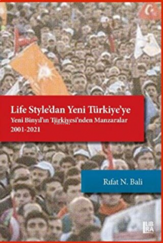 Life Style'dan Yeni Türkiye'ye Yeni Binyıl'ın Türkiyesi'nden Manzaralar (2001-2021)