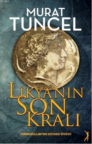 Likya'nın Son Kralı; Torunoğulları'nın Destansı Öyküsü