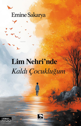 Lim Nehri'nde Kaldı Çocukluğum