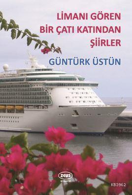 Limanı Gören Bir Çatı Katından Şiirler