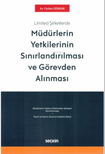 Limited Şirketlerde Müdürlerin Yetkilerinin Sınırlandırılması ve Görevden Alınması