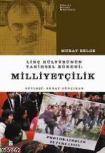 Linç Kültürünün Tarihsel Kökeni Milliyetçilik