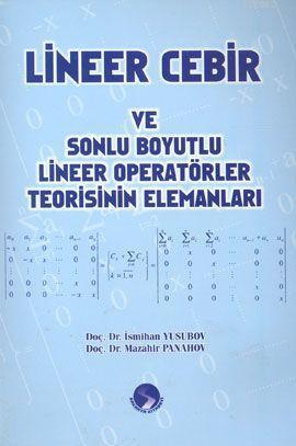 Lineer Cebir ve Sonlu Boyutlu Lineer Operatörler Teorisinin Elemanları