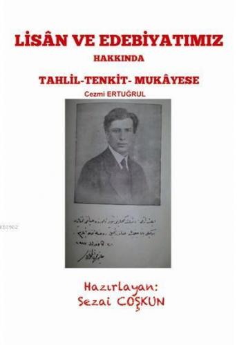 Lisan ve Edebiyatımız Hakkında Tahlil - Tankit - Mukayese