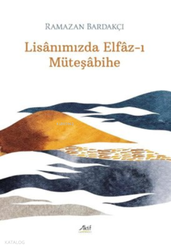 Lisânımızda Elfâz-ı Müteşâbihe