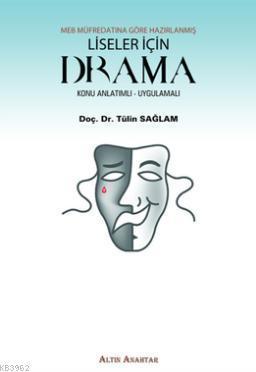 Liseler İçin Drama; Konu Anlatımlı - Uygulamalı