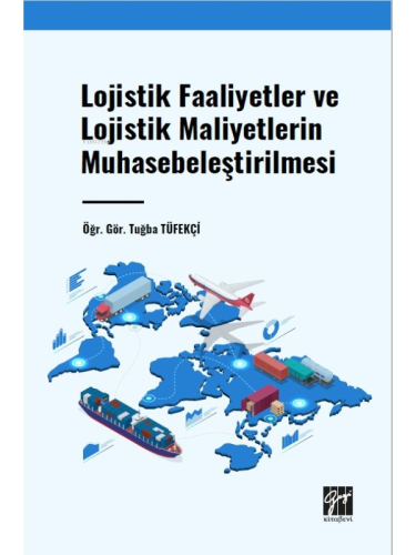 Lojistik Faaliyetler ve Lojistik Maliyetlerin Muhasebeleştirilmesi