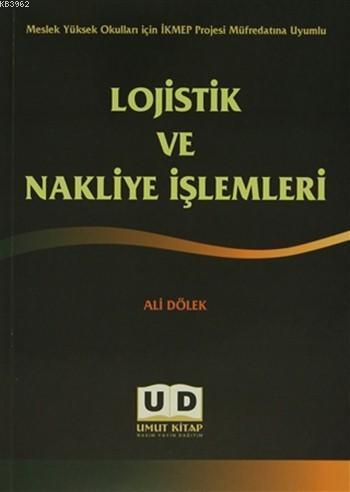 Lojistik ve Nakliye İşlemleri; Meslek Yüksek Okulları İçin İKMEP Projesi Müfredatına Uyumlu