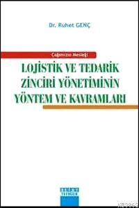 Lojistik ve Tedarik Zinciri Yönetiminin Yöntem ve Kavramları