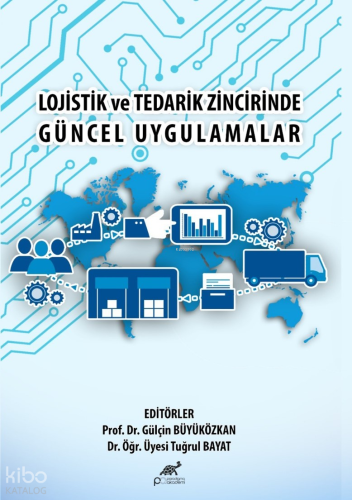 Lojistik ve Tedarik Zincirinde Güncel Uygulamalar