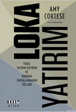 Loka Yatırım; Yerel Yatırım Devrimi ve Bundan Faydalanmanın Yolları