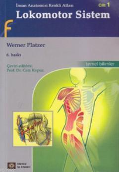 Lokomotor Sistem Cilt 1; İnsan Anatomisi Renkli Atlası