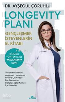 Longevity Planı  Gençleşmek İsteyenlerin El Kitabı