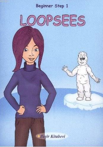 Loopsees; Beginner Step 1