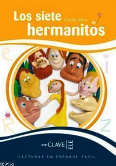 Los Siete Hermanitos (LEEF Nivel-3) 7-10 Yaş İspanyolca Okuma Kitabı