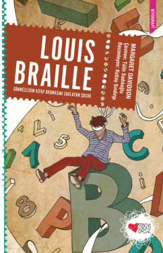 Louis Braille; Görmezlerin Kitap Okumasını Sağlayan Çocuk