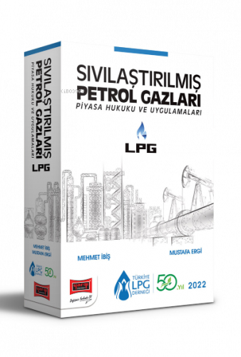 LPG Sıvılaştırılmış Petrol Gazları Piyasa Hukuku ve Uygulamaları