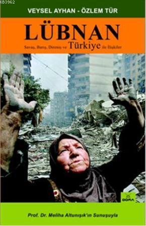 Lübnan; Savaş, Barış, Direniş ve Türkiye İle İlişkiler