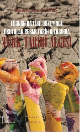 Lübnan'da Lise Düzeyinde Okutulan Resmi Tarih Kitabında Türk Tarih Algısı