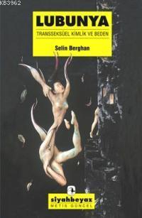 Lubunya; Transeksüel Kimlik ve Beden