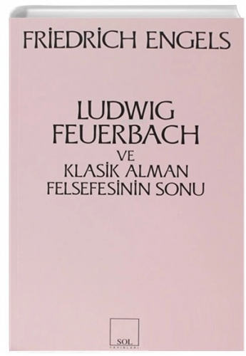 Ludwig Feuerbach ve Klasik Alman Felsefesinin Sonu