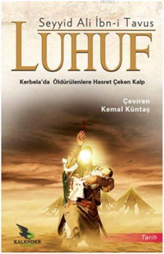 Luhuf; Kerbela'da Öldürülenlere Hasret Çeken Kalp