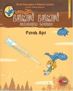 Lumpi Lumpi Arkadaşım Ejderha; Eyvah Aşı!