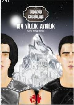 Luna'nın Çocukları 1 - Bin Yıllık Ayrılık