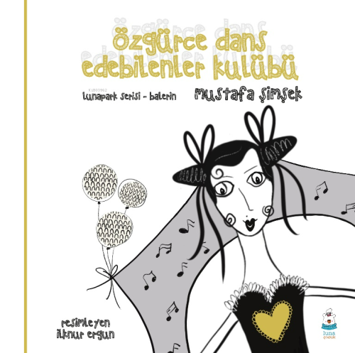 Lunapark Serisi-Balerin - Özgürce Dans Edebilenler Kulübü