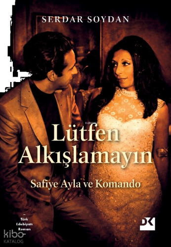 Lütfen Alkışlamayın;Safiye Ayla ve Komando
