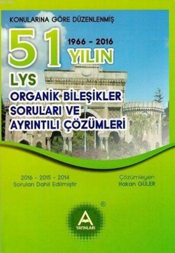 LYS Kimya 51 Yılın Çıkmış Organik Bileşikler Soruları ve Ayrıntılı Çözümleri