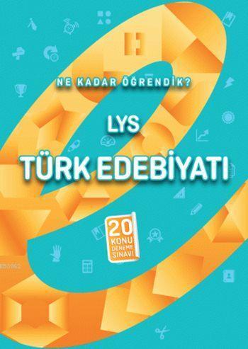 LYS Türk Edebiyatı - Ne Kadar Öğrendik?; 20 Konu Deneme Sınavı