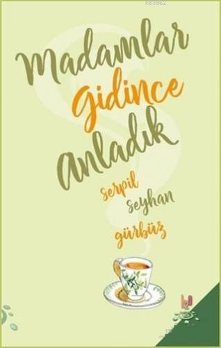 Madamlar Gidince Anladık