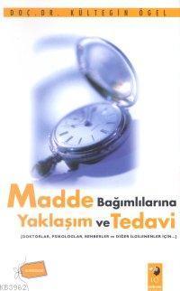 Madde Bağımlılarına Yaklaşım ve Tedavi