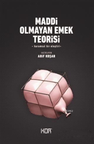 Maddi Olmayan Emek Teorisi; Kuramsal Bir Eleştiri