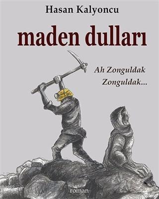 Maden Dulları; Ah Zonguldak Zonguldak...